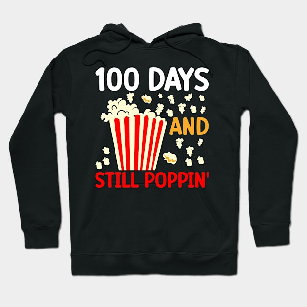 100th Day of School, 100 Days and Still Poppin' Hoodie by mcoshop